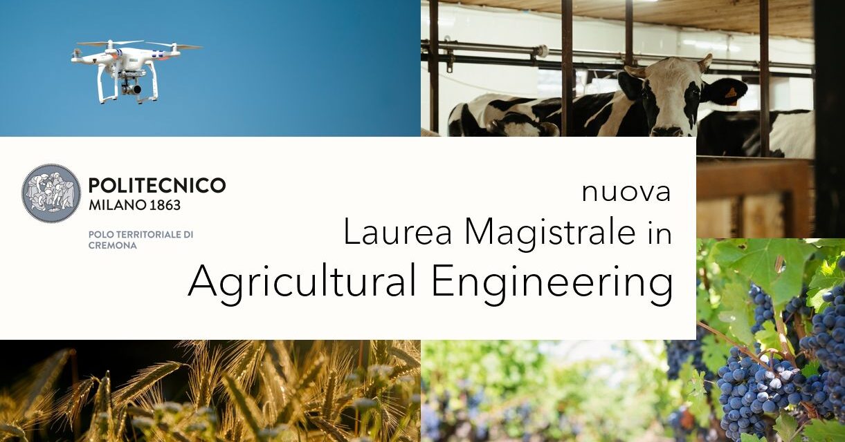 Nasce la Laurea che rivoluzionerà l’agricoltura italiana. Ce la racconta Filippo Maria Renga del Politecnico di Milano.